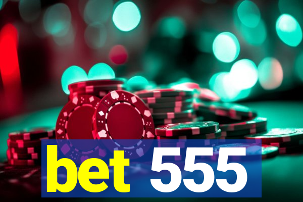 bet 555